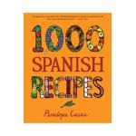 1,000 Spanish Recipes - Penelope Casas