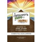 A Cartoonist's Guide to the Gospel of Mark: A 30-page, full-color Graphic Novel - Steve Thomason