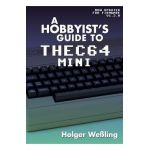 A Hobbyist's Guide to THEC64 Mini - Holger Weßling
