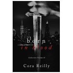 Born in Blood Collection Volume 2 - Cora Reilly
