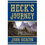 Heck's Journey: A Frontier Western - John Deacon