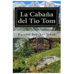 La Cabaña del Tio Tom (Spanish) Edition - Harriet Beecher Stowe
