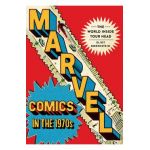 Marvel Comics in the 1970s: The World Inside Your Head - Eliot Borenstein