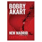 New Madrid Earthquake: A Disaster Thriller - Bobby Akart