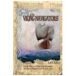 Secrets of the Viking Navigators: How the Vikings Used Their Amazing Sunstones and Other Techniques to Cross the Open Ocean - Leif K. Karlsen
