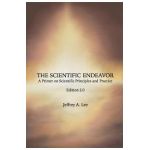The Scientific Endeavor: A Primer on Scientific Principles and Practice - Jeffrey A. Lee