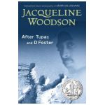 After Tupac and D Foster - Jacqueline Woodson