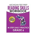 MICHIGAN TEST PREP Reading Skills Workbook M-STEP Daily Practice Grade 6: Preparation for the M-STEP English Language Arts Assessments - Test Master Press Michigan