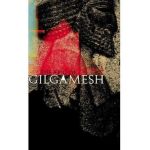 The Epic of Gilgamesh - Anonymous