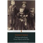 The Origin of the Family, Private Property and the State - Friedrich Engels