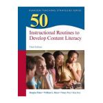 50 Instructional Routines to Develop Content Literacy - Douglas Fisher