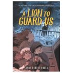 A Lion to Guard Us - Clyde Robert Bulla