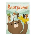 Bearplane! - Deborah Underwood