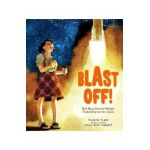 Blast Off!: How Mary Sherman Morgan Fueled America Into Space - Suzanne Slade