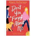 Don't You Forget about Me - Mhairi Mcfarlane