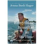 Everything Beautiful in Its Time: Seasons of Love and Loss - Jenna Bush Hager