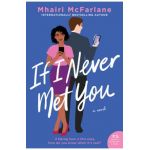 If I Never Met You - Mhairi Mcfarlane