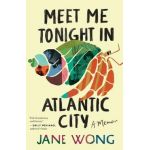 Meet Me Tonight in Atlantic City - Jane Wong