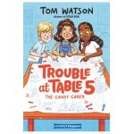 Trouble at Table 5: The Candy Caper - Tom Watson