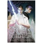A Cruel and Fated Light: Volume 2 - Ashley Shuttleworth