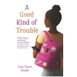 A Good Kind of Trouble - Lisa Moore Ram&#65533;e