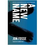 A New Name: Septology VI-VII - Jon Fosse