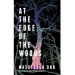 At the Edge of the Woods - Masatsugu Ono