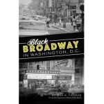 Black Broadway in Washington, DC - Briana A. Thomas
