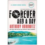 Forever and a Day: A James Bond Novel - Anthony Horowitz