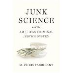 Junk Science and the American Criminal Justice System - M. Chris Fabricant