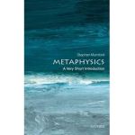 Metaphysics: A Very Short Introduction