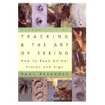 Tracking and the Art of Seeing, 2nd Edition: How to Read Animal Tracks and Signs - Paul Rezendes