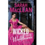 Wicked and the Wallflower: The Bareknuckle Bastards Book I - Sarah Maclean