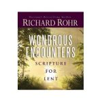 Wondrous Encounters: Scripture for Lent - Richard Rohr