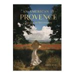 An American in Provence: Art, Life and Photography - Jamie Beck
