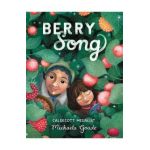 Berry Song - Michaela Goade