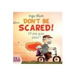Don't Be Scared! - N'aie pas peur!: Bilingual Children's Picture Book English-French - Ingo Blum