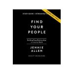Find Your People Study Guide Plus Streaming Video: Building Deep Community in a Lonely World - Jennie Allen