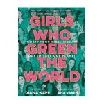 Girls Who Green the World: Thirty-Four Rebel Women Out to Save Our Planet - Diana Kapp