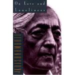 On Love and Loneliness - Jiddu Krishnamurti