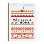 Patisserie at Home - Melanie Dupuis