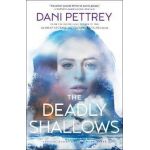 The Deadly Shallows - Dani Pettrey