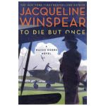 To Die But Once: A Maisie Dobbs Novel - Jacqueline Winspear