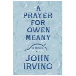 A Prayer for Owen Meany - John Irving