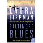 Baltimore Blues: The First Tess Monaghan Novel - Laura Lippman