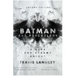 Batman and Psychology: A Dark and Stormy Knight (2nd Edition) - Travis Langley
