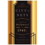 City of Nets: A Portrait of Hollywood in the 1940's - Otto Friedrich