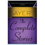 Dorothy L. Sayers: The Complete Stories - Dorothy L. Sayers