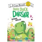 Duck, Duck, Dinosaur: Spring Smiles - Kallie George