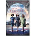 Hidden Figures: The American Dream and the Untold Story of the Black Women Mathematicians Who Helped Win the Space Race - Margot Lee Shetterly